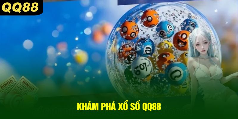 Khám Phá Xổ Số QQ88