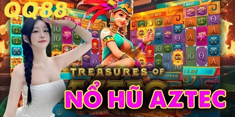 Siêu phẩm nổ hũ kho báu aztec QQ88