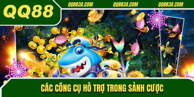 Các công cụ hỗ trợ trong sảnh cược