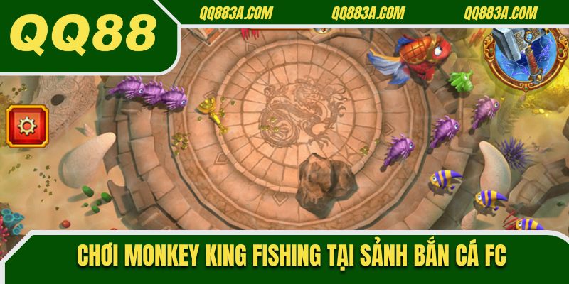 Chơi Monkey King Fishing tại sảnh bắn cá FC