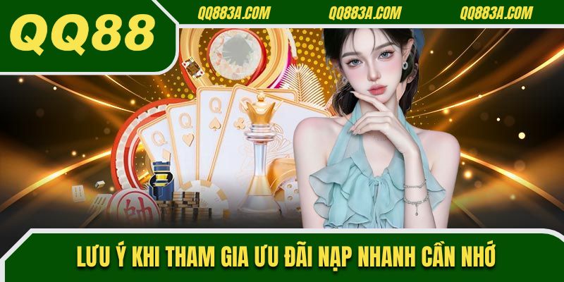 Lưu ý khi tham gia ưu đãi nạp nhanh cần nhớ
